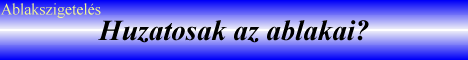 Ablakok, ajt�k ut�lagos h�, hang �s por szigetel�se. N�tmar�sos technik�val.
